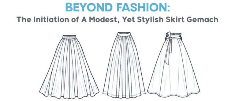 Beyond Fashion: The Initiation of A Modest, Yet Stylish Skirt Gemach