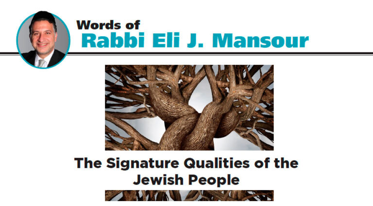 Words of Rabbi Eli J. Mansour – The Signature Qualities of the Jewish People